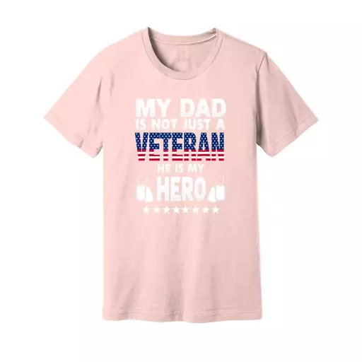 My Dad Is Not Just A Veteran He Is My Hero Father Daddy